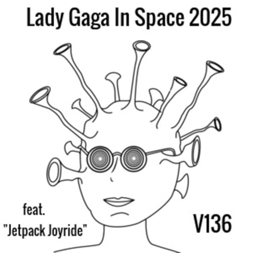 Page de couverture de Episode 136: Lady Gaga In Space 2025 Volume 136