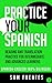 Practice Your Spanish! #2: Reading and translation practice for people learning Spanish (Spanish Practice)