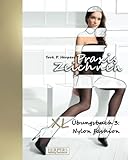  Praxis Zeichnen - XL Übungsbuch 3: Nylon Fashion