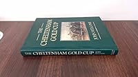 The Cheltenham Gold Cup: The story of a great steeplechase 0720714990 Book Cover