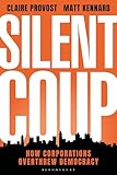 Silent Coup: How Corporations Overthrew Democracy