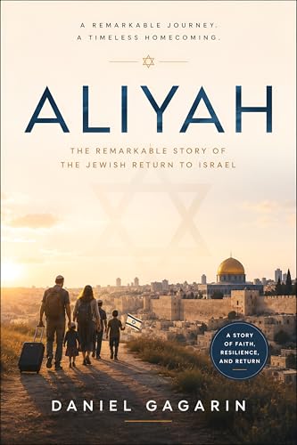 ALIYAH: The Remarkable Story of the Jewish Return to Israel