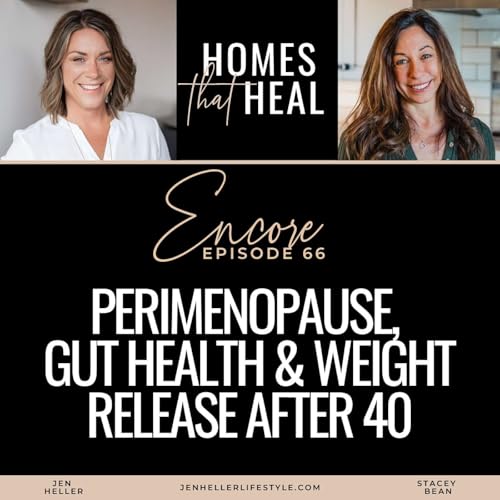 『Perimenopause, Gut Health & Weight Release After 40 with Stacey Bean | Encore Episode』のカバーアート