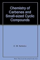 Chemistry of Carbenes and Small-Sized Cyclic Compounds (Advances in Science and Technology in the USSR. Chemistry Series) 5030005609 Book Cover