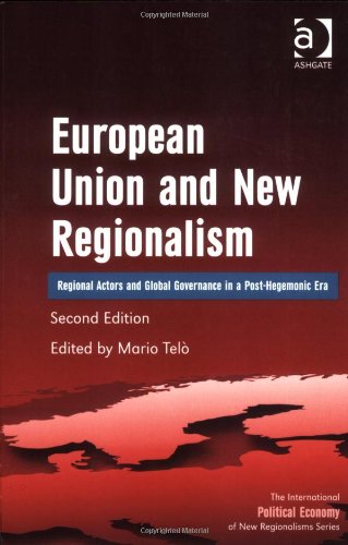 Buy European Union and New Regionalism: Regional Actors and Global Governance in a Post-hegemonic Era (The International Political Economy of New Regionalisms Series) — BookShops.in