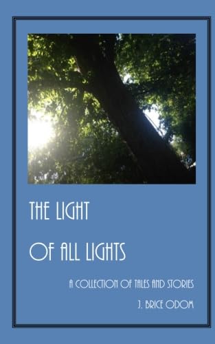 Cover of The Light of All Lights: A Collection of Tales and Stories