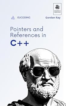 Paperback Pointers and References in C++: Fifth Step in C++ Learning (C++ Programming) Book