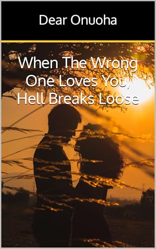 When The Wrong One Loves You, Hell Breaks Loose