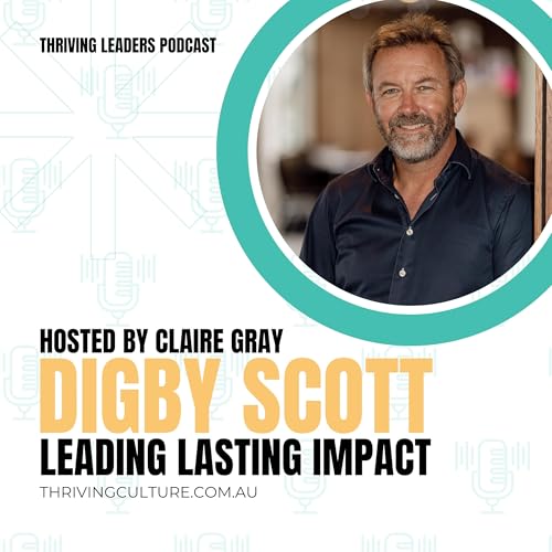Leading Lasting Impact with Digby Scott