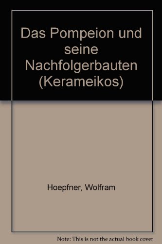 Das Pompeion Und Seine Nachfolgerbauten
