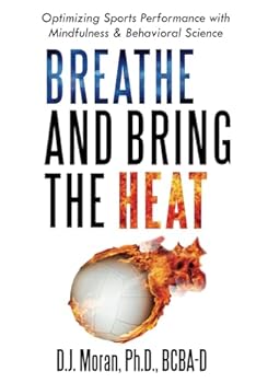 Breathe and Bring the Heat: Optimizing Sports Performance with Mindfulness & Behavior Science