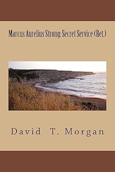 Paperback Marcus Aurelius Strong: Secret Service (Ret.) Book