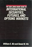 The Dow Jones-Irwin Guide to International Securities, Futures and Options Markets