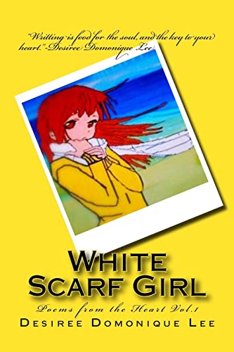White Scarf Girl: White Scarf Girl (Poems of the Heart)