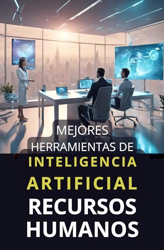 Mejores Herramientas De Inteligencia Artificial Para Recursos Humanos: Top Aplicaciones Ia Oficinas Inteligentes Mejores Herramientas De Inteligencia Artificial Para Recursos Humanos: Top Aplicaciones Ia Oficinas Inteligentes