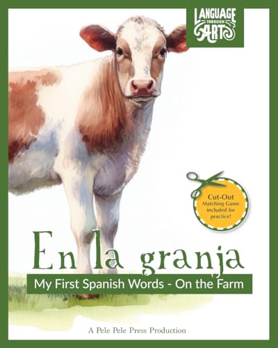 En la granja: My First Spanish Words - On The Farm. An Early Development Immersion Language Learning Book for Budding Bilingual Babies, Toddlers, and ... — Spanish Books for Kids) (Spanish Edition)