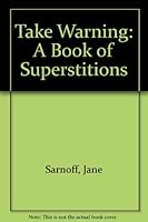 Take Warning: A Book of Superstitions 0684155508 Book Cover