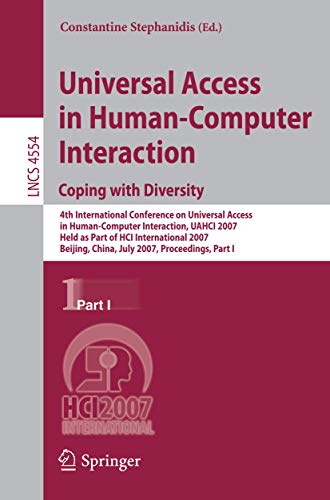 Universal Acess in Human Computer Interaction. Coping with Diversity: Coping with Diversity, 4th International Conference on Universal Access in ... Notes in Computer Science, 4554, Band 4554)
