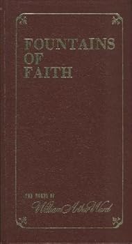 Fountains of faith;: The words of William Arthur Ward