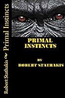 Primal Instincts 1511934808 Book Cover