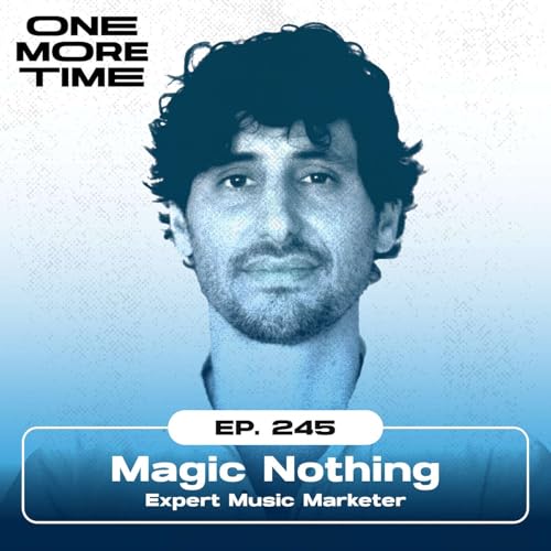 Music Marketing Doesn't Have to Suck ft. Magic Nothing #245