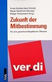 Zukunft der Mitbestimmung. Für eine gewerkschaftspolitische Offensive