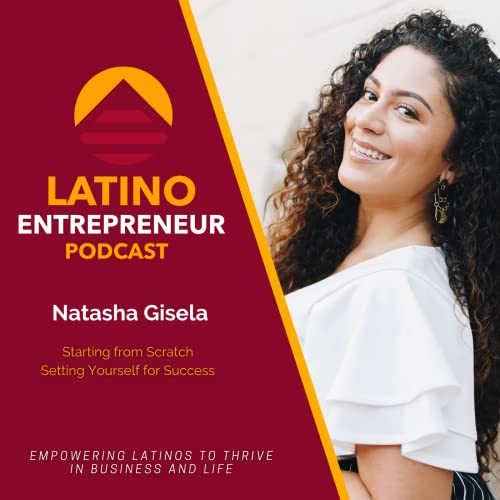 Starting from Scratch Setting Yourself for Success with Natasha Gisela