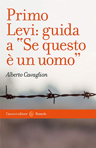 Primo Levi: Guida A «Se Questo È Un Uomo»