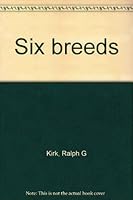Six breeds B00087OZTW Book Cover
