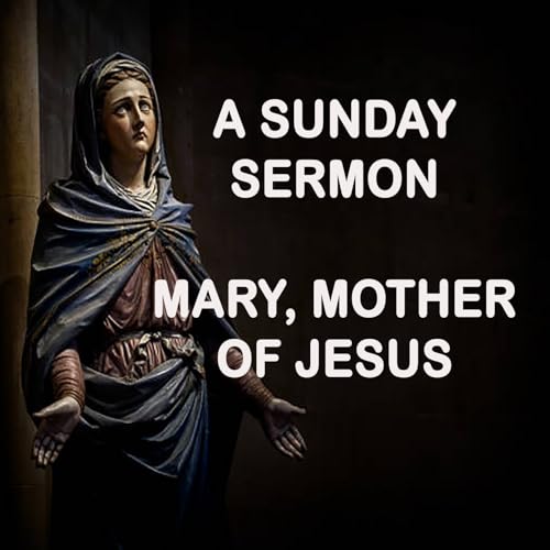 Message by Mary, Mother of Jesus - A Sunday Sermon Podcast Por arte de portada
