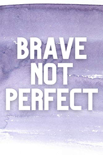 Brave not perfect: Unlined notebook Purple Cover : Inspirational Journal for Women: for Writing, Sketching, Doodling Planning or Journaling