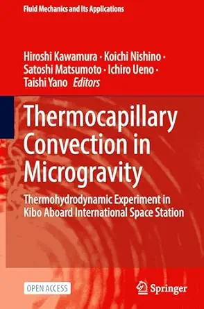 Thermocapillary Convection in Microgravity: Thermohydrodynamic Experiment in Kibo Aboard International Space Station book cover