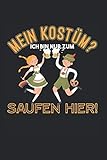  Mein Kostüm Ich Bin Nur Zum Saufen Hier: Dirndl & Zeltfest Notizbuch 6\'x9\' Lausmadl Geschenk Für Dorffest & Tracht