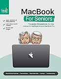 MacBook For Seniors: The senior-focused instruction manual for MacBook Air and MacBook Pro