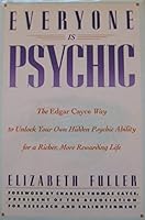 EVERYONE IS PSYCHIC: The Edgar Cayce Way to Unlock Your Own Hidden Psychic Ability for a Richer, More Rewarding Life 0425123030 Book Cover
