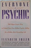 EVERYONE IS PSYCHIC: The Edgar Cayce Way to Unlock Your Own Hidden Psychic Ability for a Richer, More Rewarding Life 0425123030 Book Cover