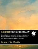  Great Epochs in American History, Described by Famous Writers from Columbus to Roosevelt. Vol. X. Our Own Recent Times, 1877-1911
