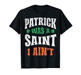 Photo Gallery paddys day shamrock irlanda patrick era un santo non sono maglietta Photo Gallery paddys day shamrock irlanda patrick era un santo non sono maglietta