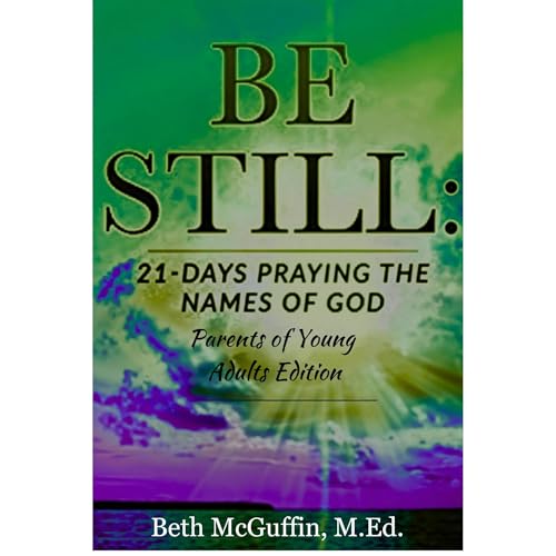 Be Still Audiolibro Por Beth McGuffin M.Ed. arte de portada