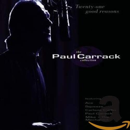Twenty-One Good Reasons: The Paul Carrack Collection