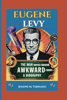 Paperback EUGENE LEVY: The Man Who Made Awkward Funny—A Biography Book