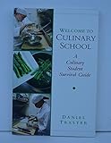 Welcome to Culinary School: A Culinary Student Survival Guide