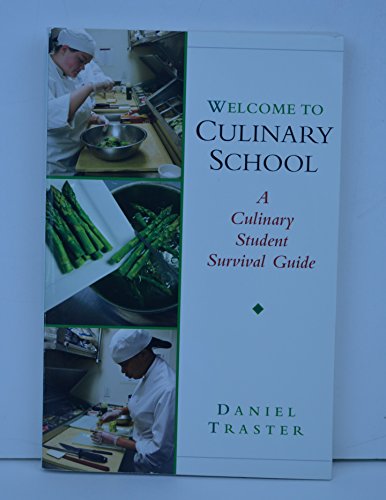 Welcome to Culinary School: A Culinary Student Survival Guide