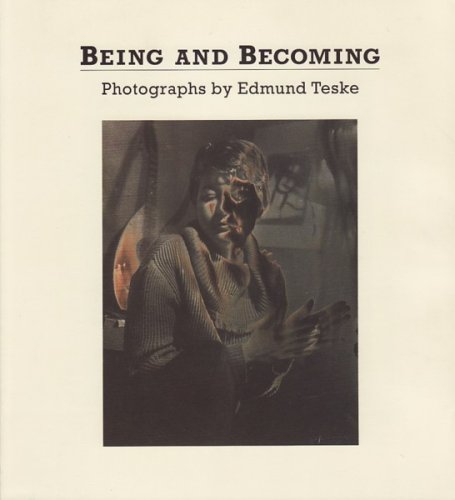 Being and Becoming Photographs by Edmund Teske