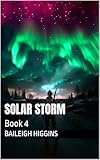 Solar Storm: Book 4 (Solar Apocalypse) (English Edition)