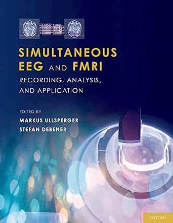 Simultaneous EEG and fMRI: Recording, Analysis, and Application book cover