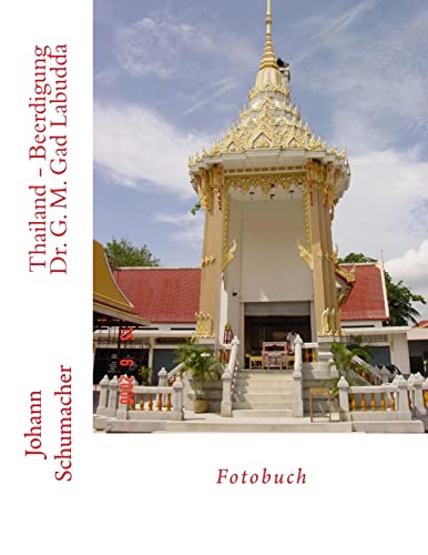 Thailand - Beerdigung Dr. G. M. Gad Labudda (Thailand Fotobuch) (German Edition)