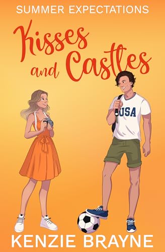 Kisses and Castles: A YA Vacation Romance (Summer Expectations)