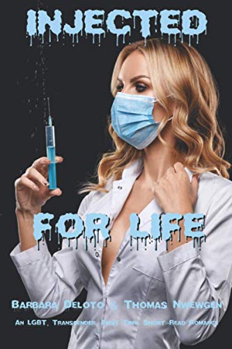 Injected for Life: An LGBT, Transgender, First Time, Short-Read Romance (Fantasy Transformations)