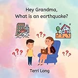 Hey Grandma, What is an Earthquake?